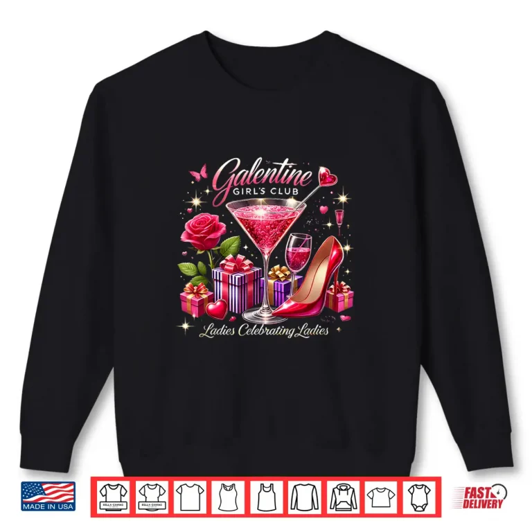 Sweatshirt Galentine Girls Club Celebration Martini Glass Costume Shirt