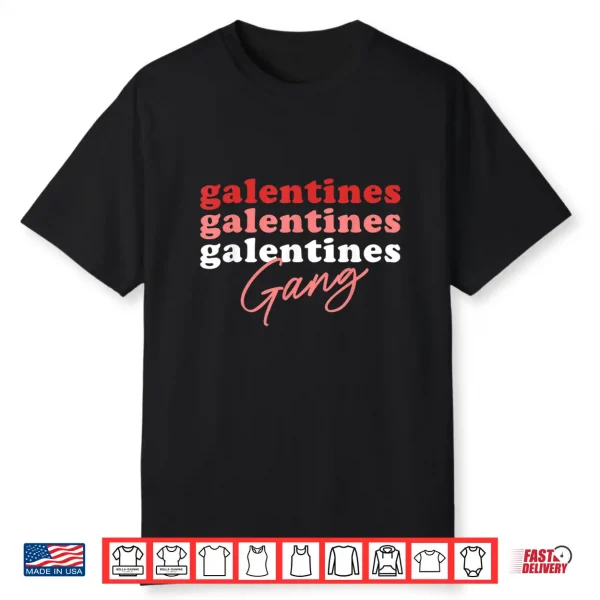 Funny Valentines Galentines Gang Galentines Day Shirt