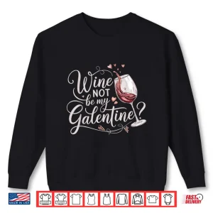 Sweatshirt Funny Galentines Day Singles Awareness Day Wine Drinking Shirt