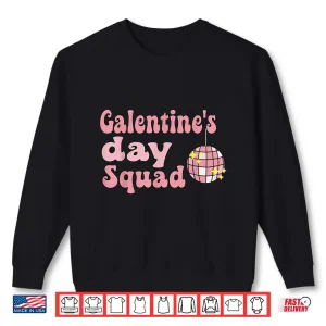 Sweatshirt Funny Galentine Squad tee Funny Galentines Day Women Girls Shirt