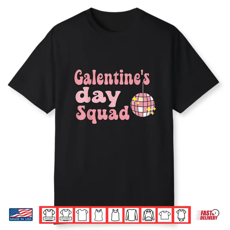Funny Galentine Squad tee Funny Galentines Day Women Girls Shirt