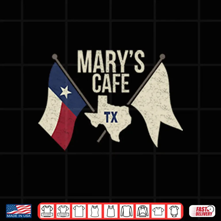 Mary’s Cafe TX Shirt 4 Design Marys Cafe TX Shirt