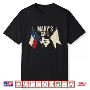 Mary’s Cafe TX Shirt
