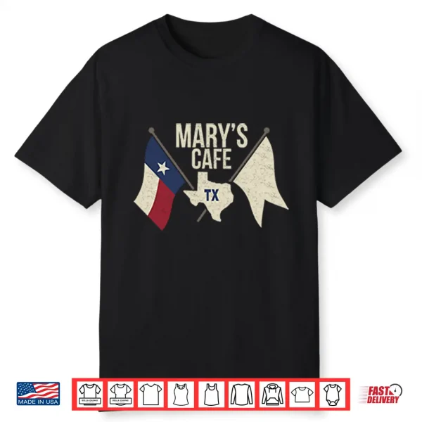 Mary’s Cafe TX Shirt