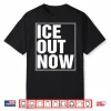 ICE Out Now Abolish ICE Shirt