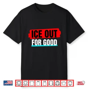 Ice Out For Good Shirt