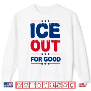 Sweatshirt Ice Out For Good Bold Protest Shirt