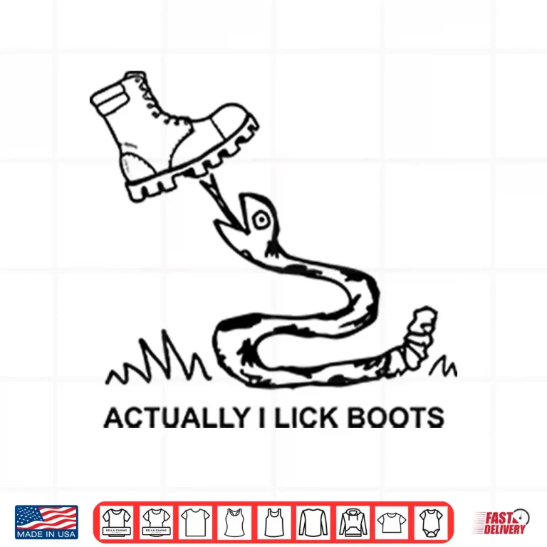 Design Bootlicker Actually I Lick Boots Shirt