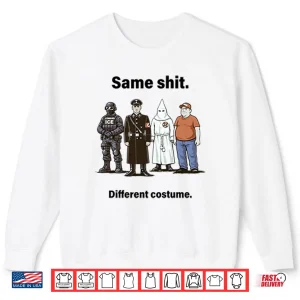 Same Shit Different Costume Anti Trump Shirt 1 Sweatshirt Same Shit Different Costume Anti Trump Shirt