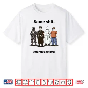 Same Shit Different Costume Anti Trump Shirt