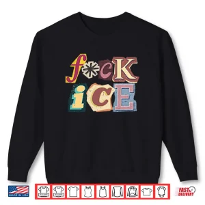 Fuck ICE Magazine Letters Shirt 1 Sweatshirt Fuck ICE Magazine Letters Shirt