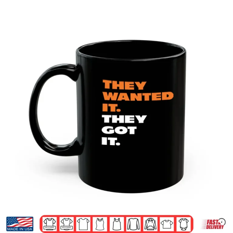 Mug Caleb Williams They Wanted It They Got It Shirt