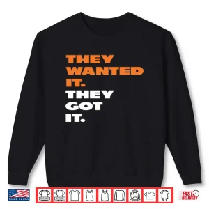 Sweatshirt Caleb Williams They Wanted It They Got It Shirt