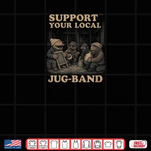 Design Vintage Support Your Local Jug Band Graphic Music Musician Shirt 1