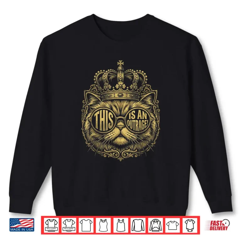 This is an Outrage Funny Princess Cat Donut Gold Womens Mens Shirt 1 Sweatshirt This is an Outrage Funny Princess Cat Donut Gold Womens Mens Shirt