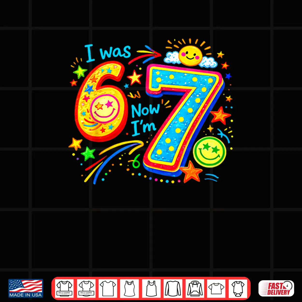 I was 6 Now im 7 Year Old Birthday 67 Funny Boys Kids Girl Shirt I was 6 Now im 7 Year Old Birthday 67 Funny Boys Kids Girl Shirt