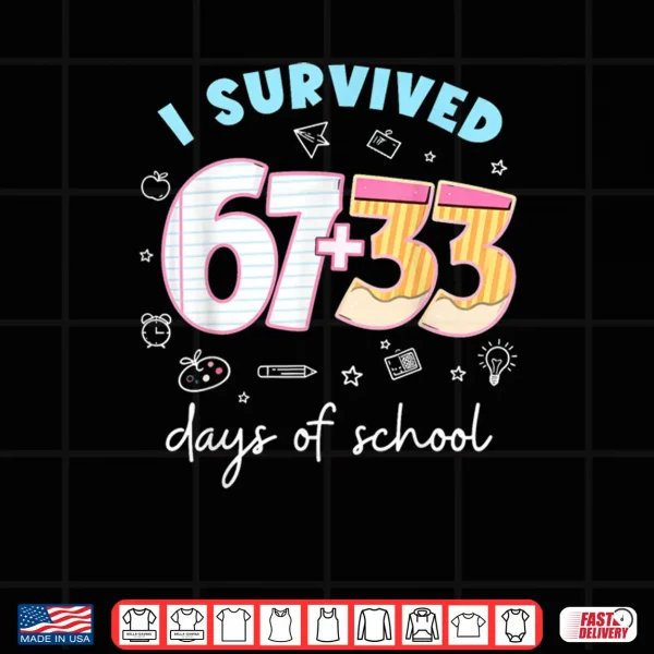 Design I Survived 67 33 Days of School for Teacher Kids 100th Days Shirt 1