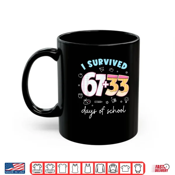 Mug I Survived 67 33 Days of School for Teacher Kids 100th Days Shirt 1
