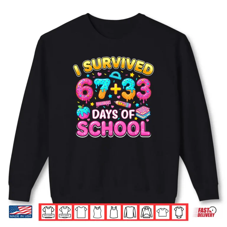 I Survived 67 33 Days of School 100 Days Teachers Kids Boys Shirt 1 Sweatshirt I Survived 67 33 Days of School 100 Days Teachers Kids Boys Shirt