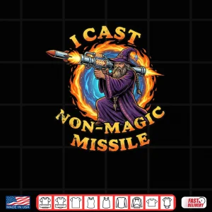 Design I Cast Non Magic Missile Wizard Funny Meme Parody Shirt