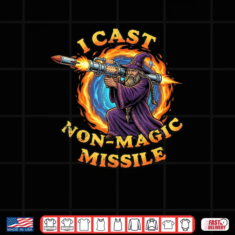 Design I Cast Non Magic Missile Wizard Funny Meme Parody Shirt