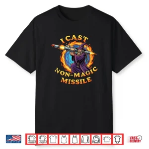 I Cast Non Magic Missile Wizard Funny Meme Parody Shirt