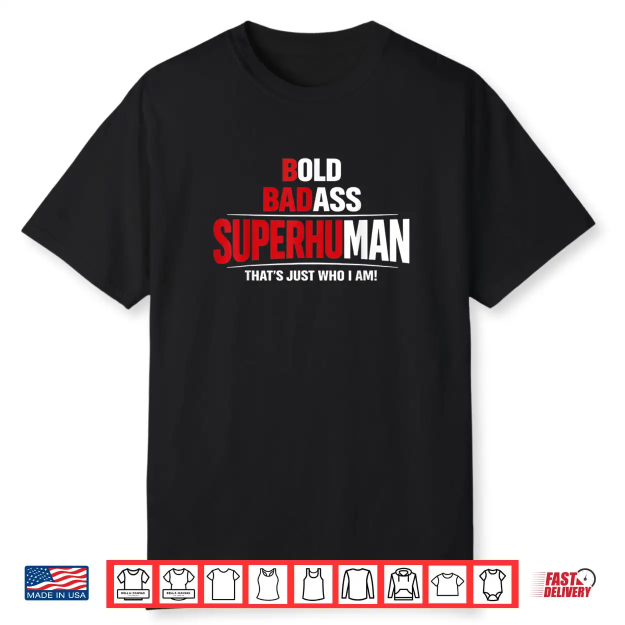 Bold Badass Superhuman That’s Just Who I Am Funny Design Shirt Bold Badass Superhuman That’s Just Who I Am Funny Design Shirt