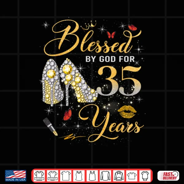 Blessed by God for 35 Years Old Women 35th Birthday Queen Shirt 4 Design Blessed by God for 35 Years Old Women 35th Birthday Queen Shirt