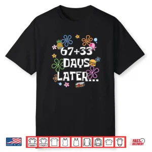 67+33 Days of School Kids 100th Day 67 Days Later Shirt