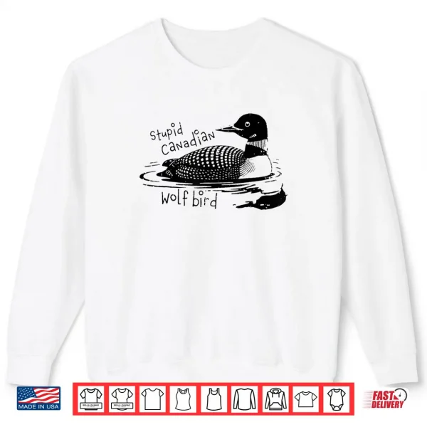 Stupid Canadian Wolf Bird Sarcastic Animal LGBT Gay Pride Shirt 1 Sweatshirt Stupid Canadian Wolf Bird Sarcastic Animal LGBT Gay Pride Shirt 1
