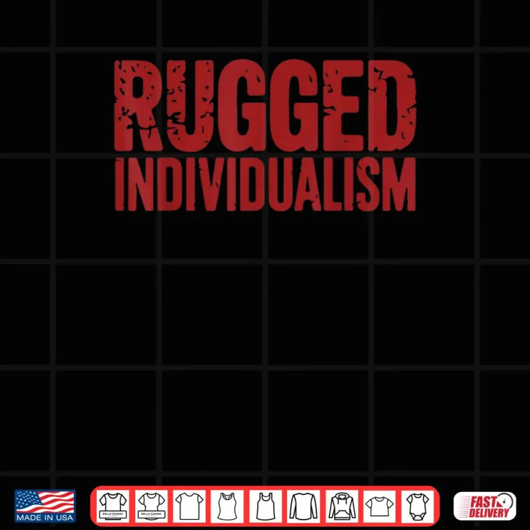 Rugged Individualism Shirt 4 Design Rugged Individualism Shirt 2