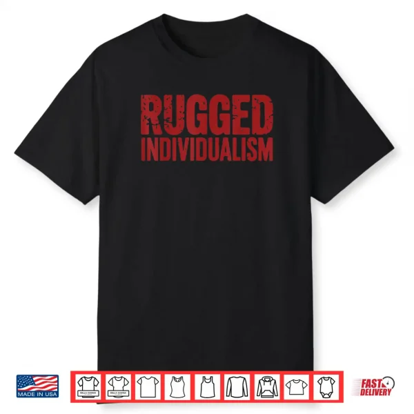 Rugged Individualism Shirt