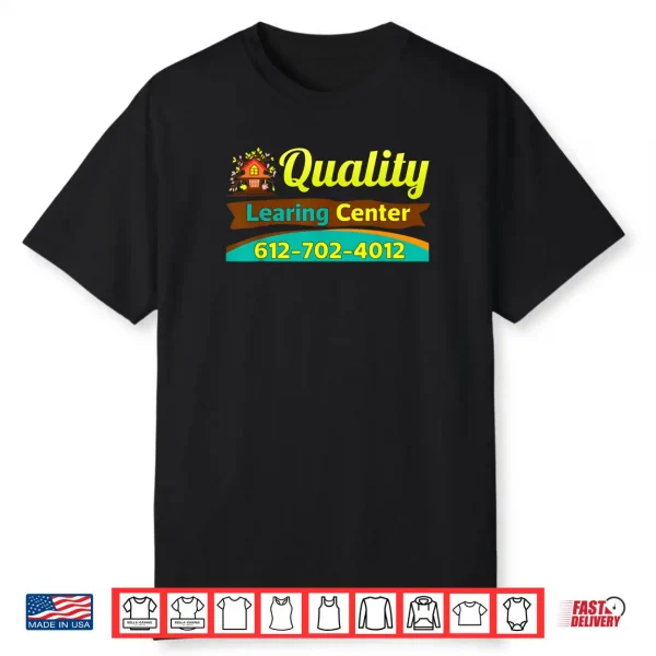 Quality Learing Center Funny Day Care Meme Shirt