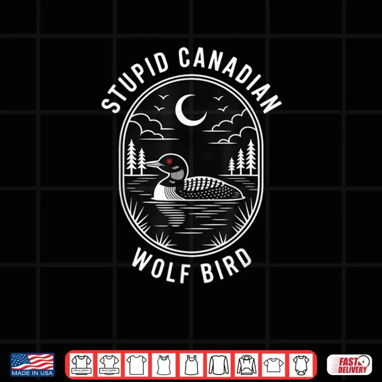 Funny Stupid Canadian Wolf Bird Loon Hockey Wildlife Design Shirt 4 Design Funny Stupid Canadian Wolf Bird Loon Hockey Wildlife Design Shirt 1