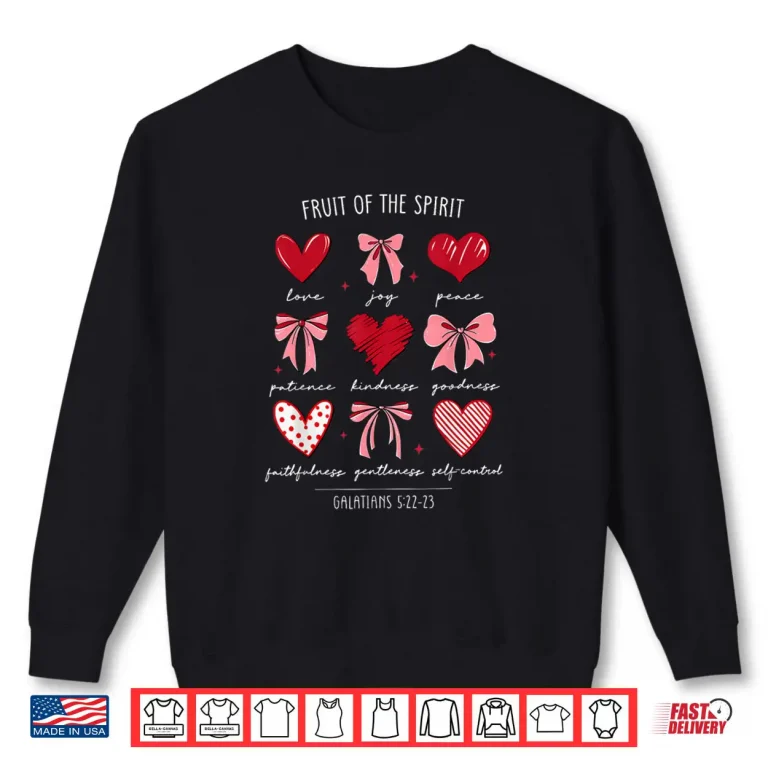 Fruit of The Spirit Christian Hearts Galatians 522 23 Shirt 1 Sweatshirt Fruit of The Spirit Christian Hearts Galatians 522 23 Shirt 1