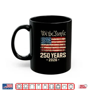 Mug Flag Vintage 250 Years American 1776 2026 250th USA Birthday Shirt 1