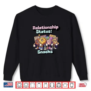 Sweatshirt Relationship Status Snacks %E2%80%93 Funny Food Lover Graphic Shirt