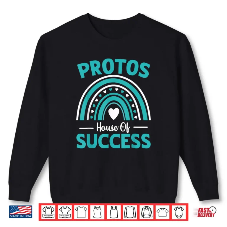 Protos House of Success Positive Rainbow Gift Funny Shirt 1 Sweatshirt Protos House of Success Positive Rainbow Gift Funny Shirt