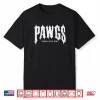 Pawgs Need Love Too Shirt
