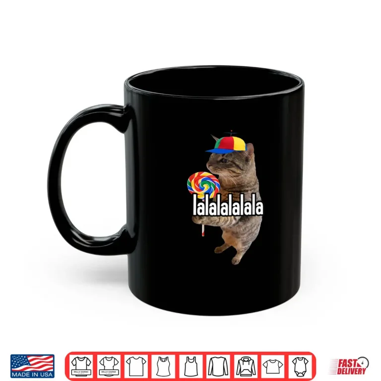 Mug Lalalala Funny Silly Cat with Lollipop Meme Men Women Shirt