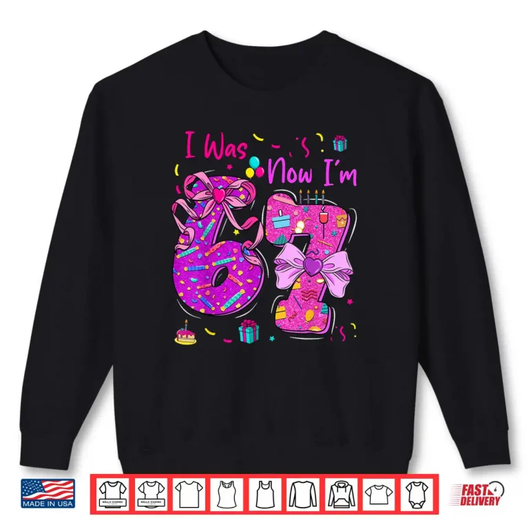 I was 6 Now I'm 7 Birthday 7 Years Old Coquette Bow Shirt 1 Sweatshirt I was 6 Now Im 7 Birthday 7 Years Old Coquette Bow Shirt