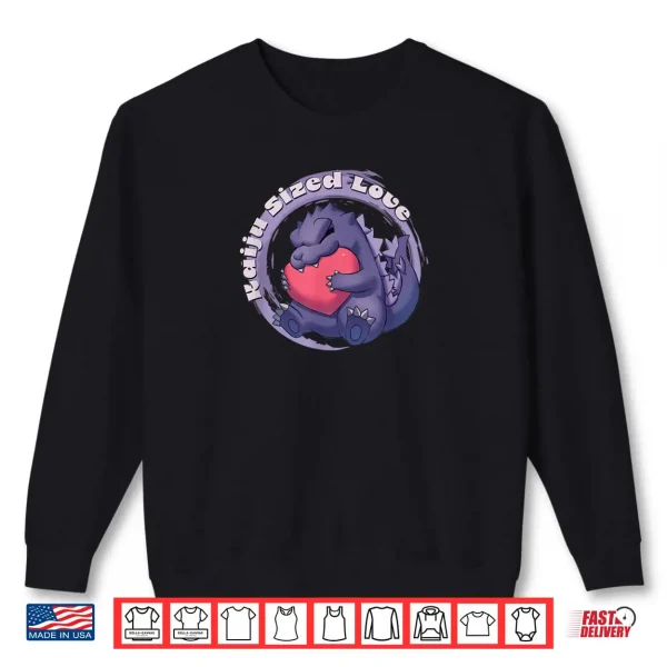 Godzilla Kaiju Sized Love Cute Cuddly Heart Valentine's Day Shirt 1 Sweatshirt Godzilla Kaiju Sized Love Cute Cuddly Heart Valentines Day Shirt