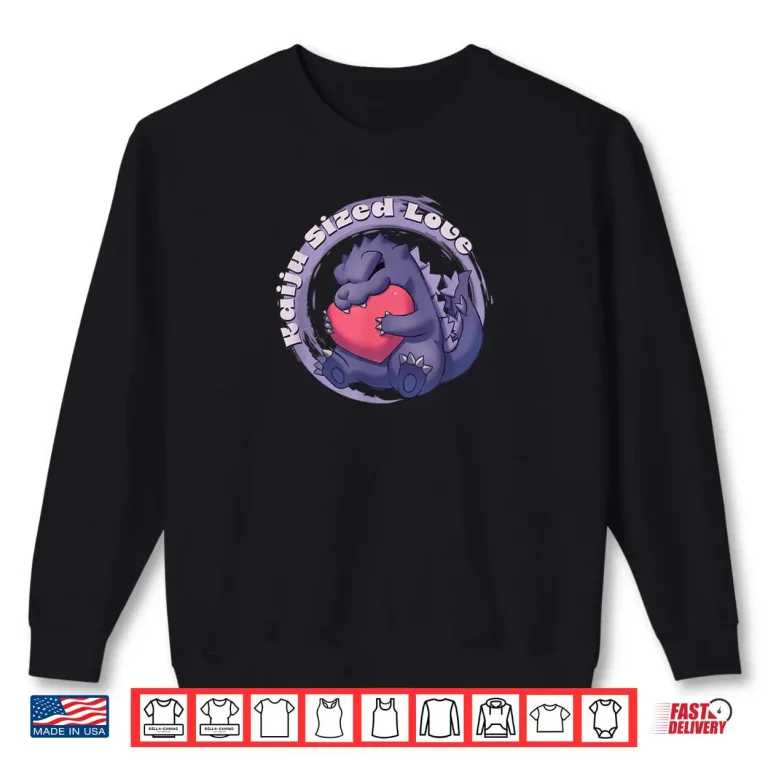 Sweatshirt Godzilla Kaiju Sized Love Cute Cuddly Heart Valentines Day Shirt