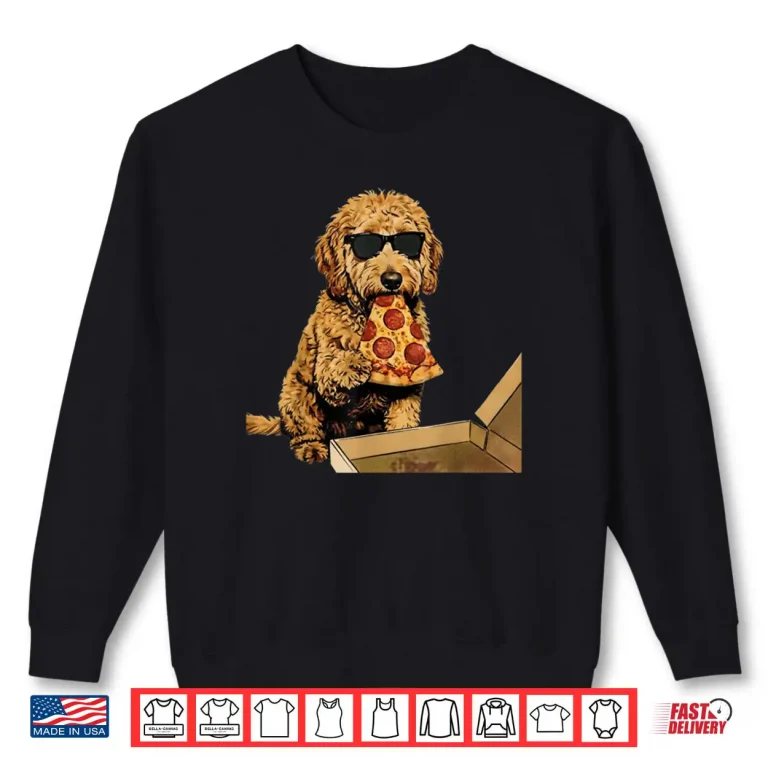Funny Dog Eating Pizza Goldendoodle Meme Shirt 1 Sweatshirt Funny Dog Eating Pizza Goldendoodle Meme Shirt