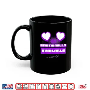 Mug Emotionally Available Seasonally Shirt