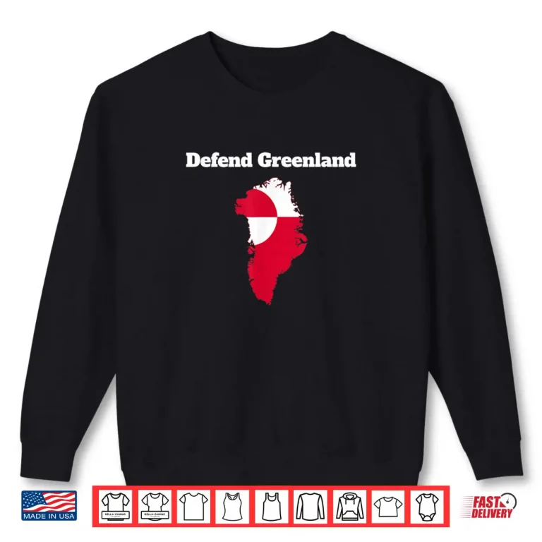 Defend Greenland I Stand for Greenland Shirt 1 Sweatshirt Defend Greenland I Stand for Greenland Shirt
