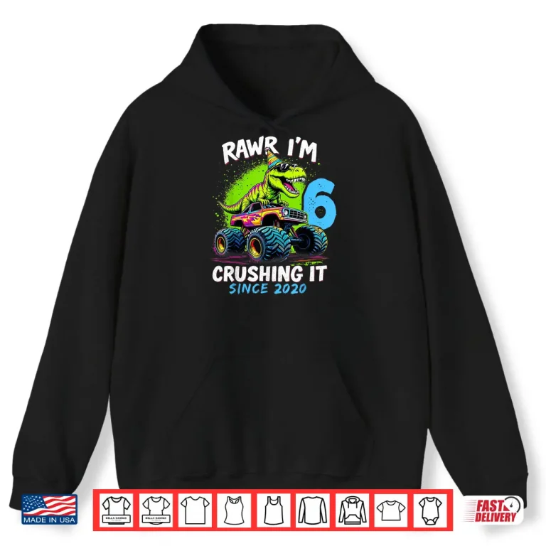 6th Birthday Monster Truck Dinosaur Party Boys Rawr I'm 6 Shirt 2 Hoodie 6th Birthday Monster Truck Dinosaur Party Boys Rawr Im 6 Shirt