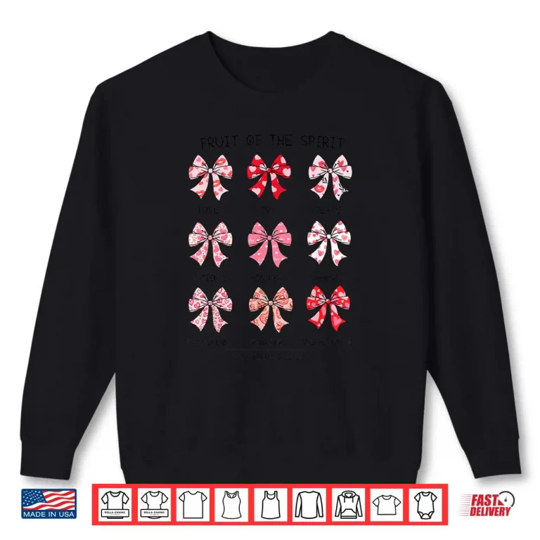Valentines Fruit of The Spirit Christian Bows Galatians Shirt 1 Sweatshirt Valentines Fruit of The Spirit Christian Bows Galatians Shirt