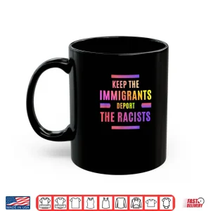 Mug Racism Keep The Immigrants Deport The Racists Shirt