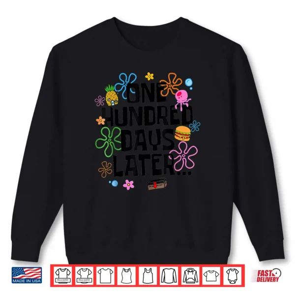 Sweatshirt One Hundred Days Later 100 Days of School Student Teacher Shirt 1